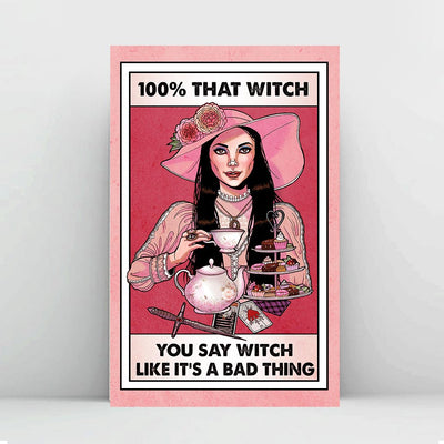 100% That Witch Canvas Print - Unframed Wall Art Gift Canvas and Poster GradoCreations
