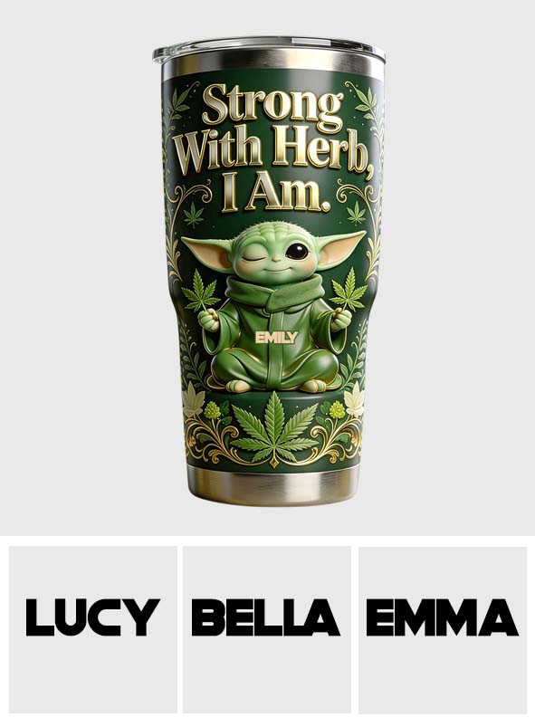 Personalized Strong With Herb Tumbler Custom Name Gift Tumbler GradoCreations