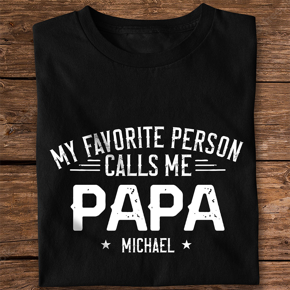 Personalized My Favorite People Call Me Papa T-Shirt for Dad HN590 - Tshirt GradoCreations