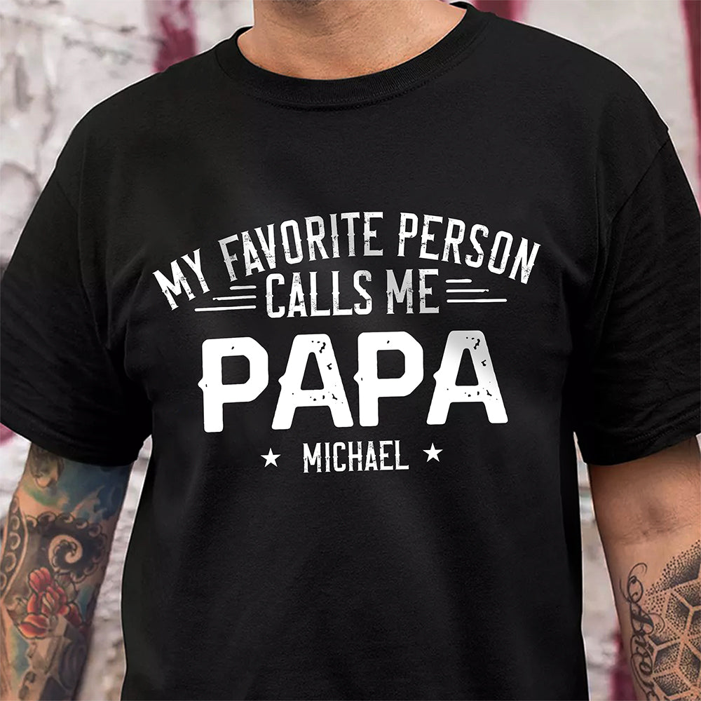 Personalized My Favorite People Call Me Papa T-Shirt for Dad HN590 - Tshirt GradoCreations