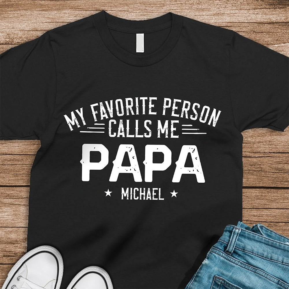 Personalized My Favorite People Call Me Papa T-Shirt for Dad HN590 - Tshirt GradoCreations