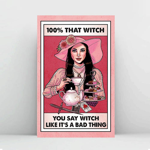 100% That Witch Canvas Print - Unframed Wall Art Gift Canvas and Poster GradoCreations