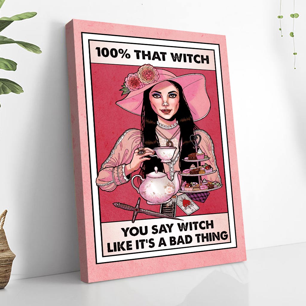 100% That Witch Canvas Print - Unframed Wall Art Gift Canvas and Poster GradoCreations