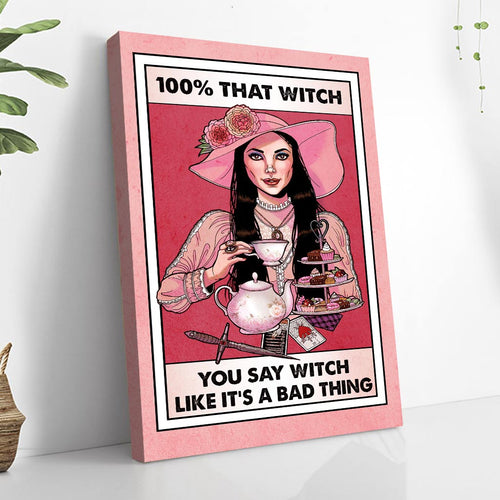 100% That Witch Canvas Print - Unframed Wall Art Gift Canvas and Poster GradoCreations