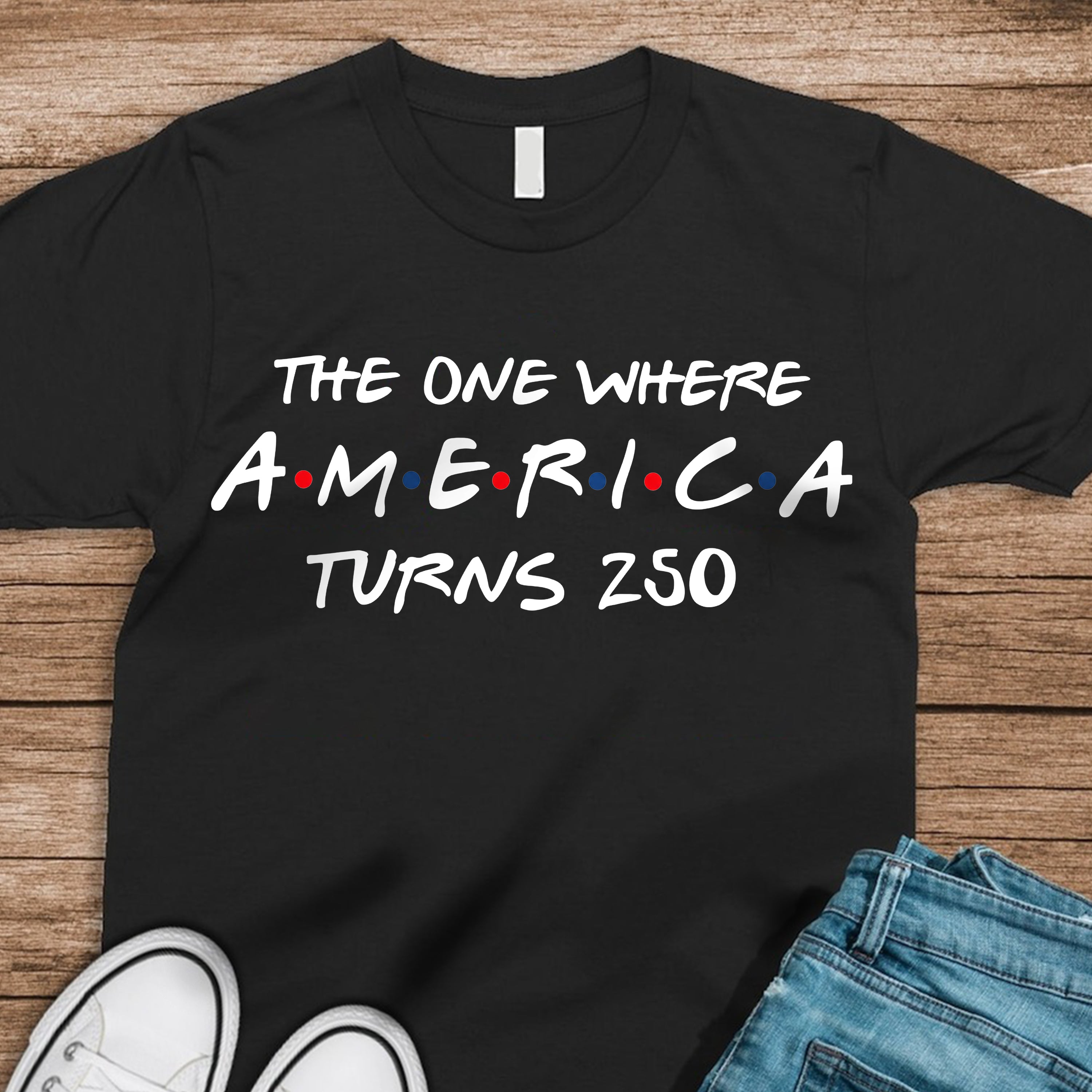 Happy 250th Birthday America T-Shirt Customizable Gift Gearment Shirt GradoCreations