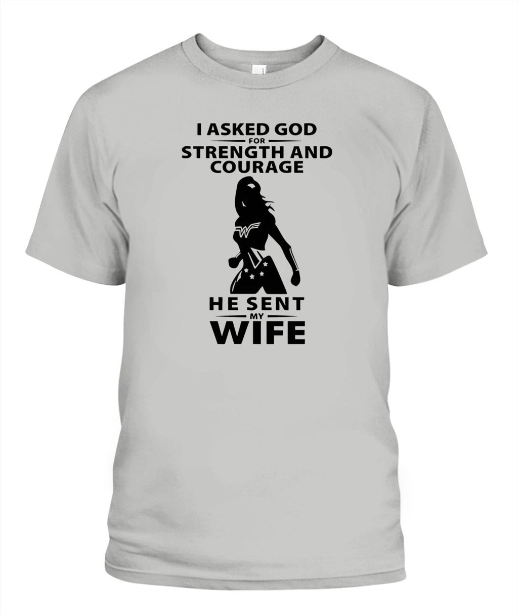 Funny Husband T-Shirt I Asked God for Strength & Courage Gift GradoCreations