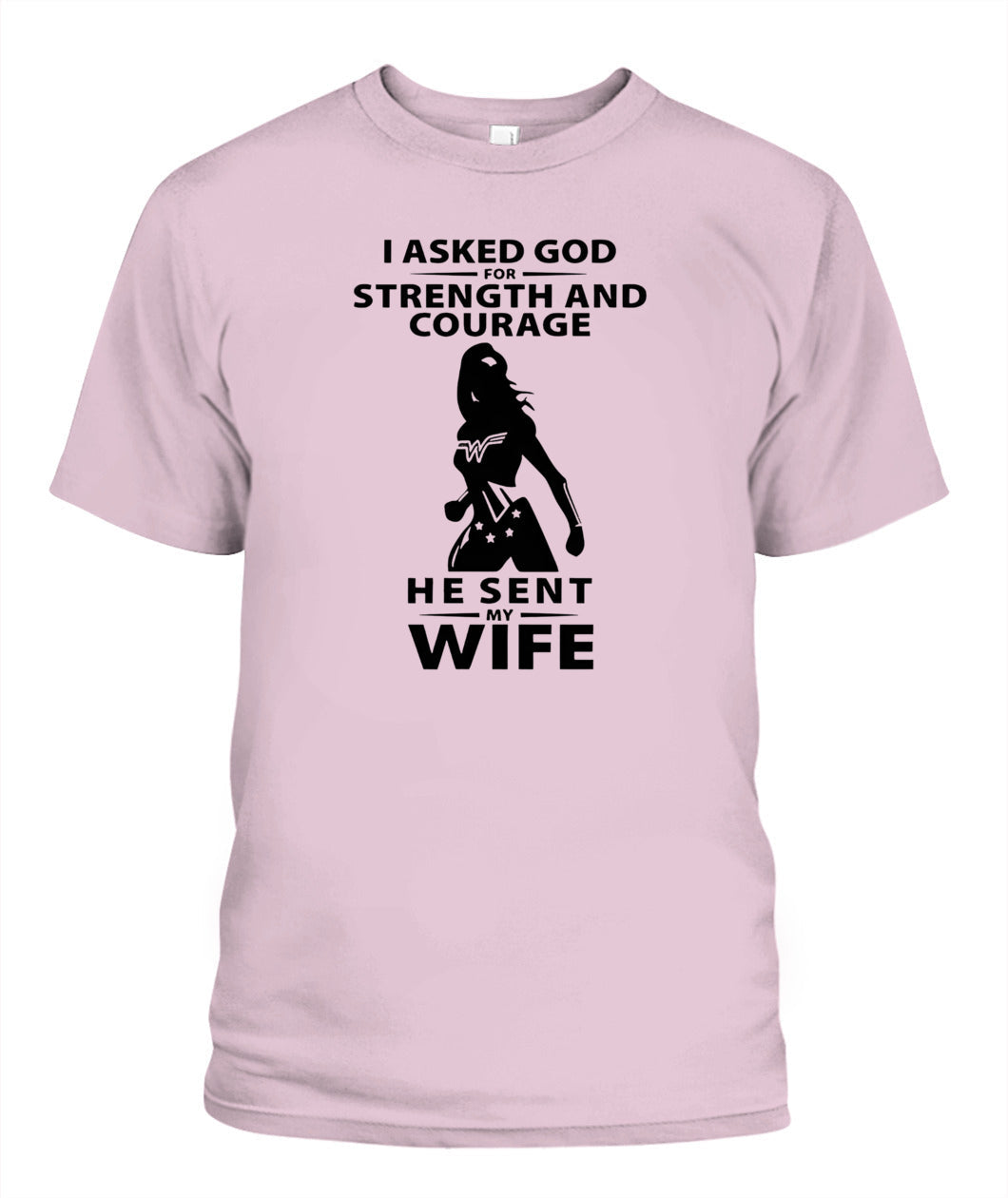 Funny Husband T-Shirt I Asked God for Strength & Courage Gift GradoCreations