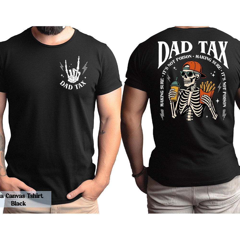 Funny Skeleton Dad Tax Comfort Shirt Gift for Father's Day Comfort Shirt Back & Front fix GradoCreations