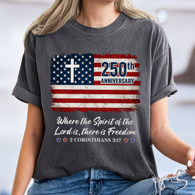 250th Anniversary Christian Patriotic Comfort Shirt Gift Comfort Shirt GradoCreations