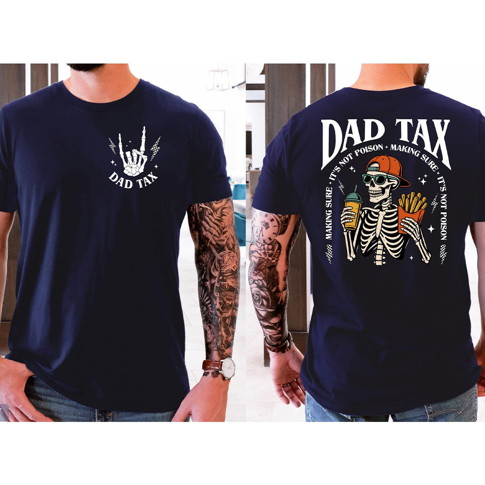 Funny Skeleton Dad Tax Comfort Shirt Gift for Father's Day Comfort Shirt Back & Front fix GradoCreations