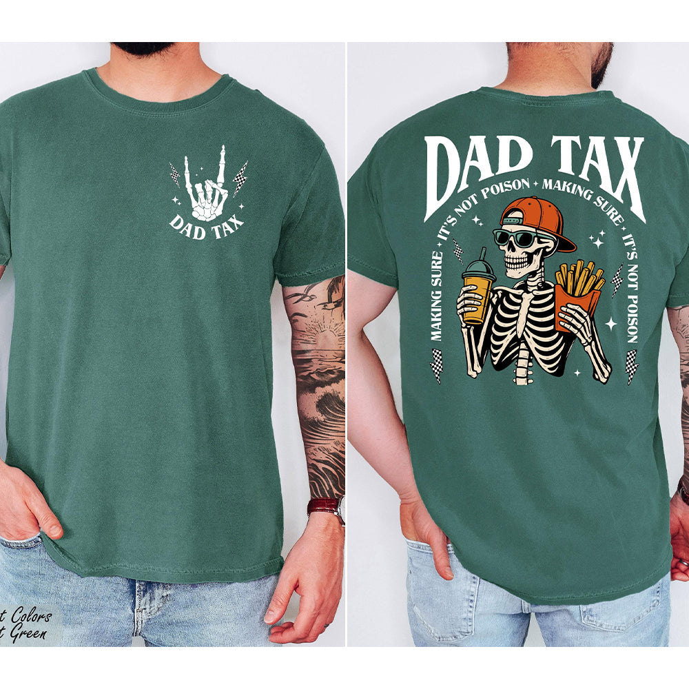 Funny Skeleton Dad Tax Comfort Shirt Gift for Father's Day Comfort Shirt Back & Front fix GradoCreations