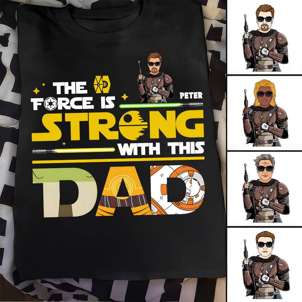Personalized Star Wars The Force Is Strong Shirt Gift for Dad