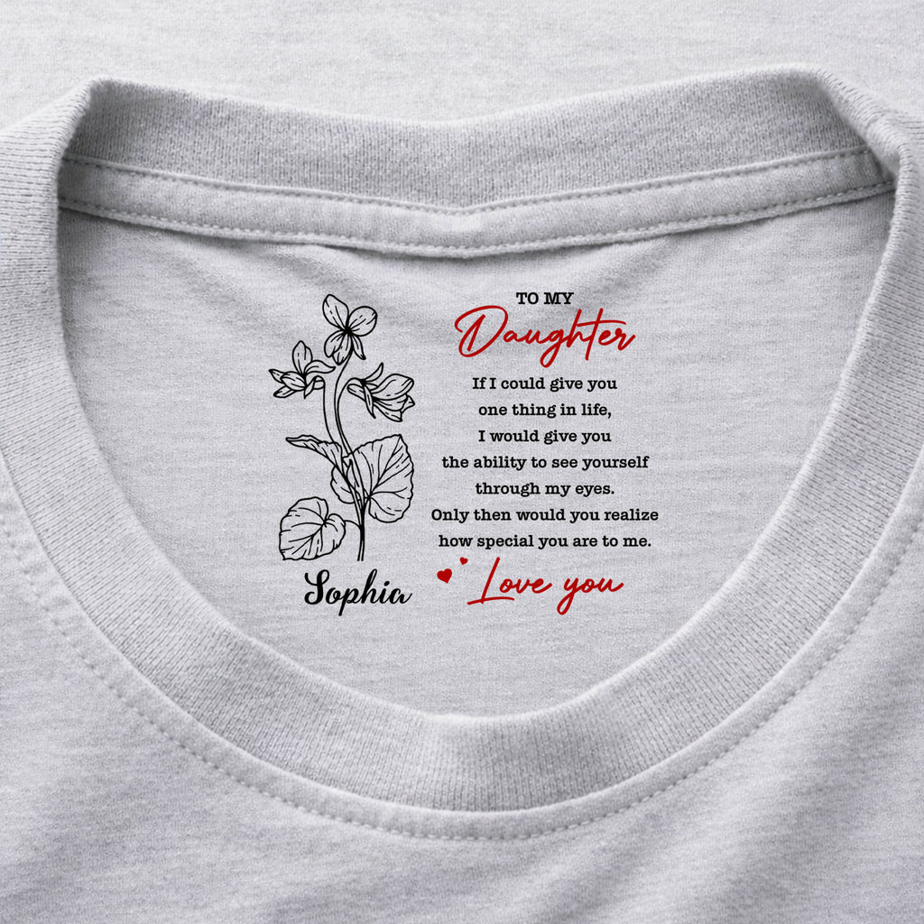 Personalized Custom Inside Neck Print T-Shirt for Daughter