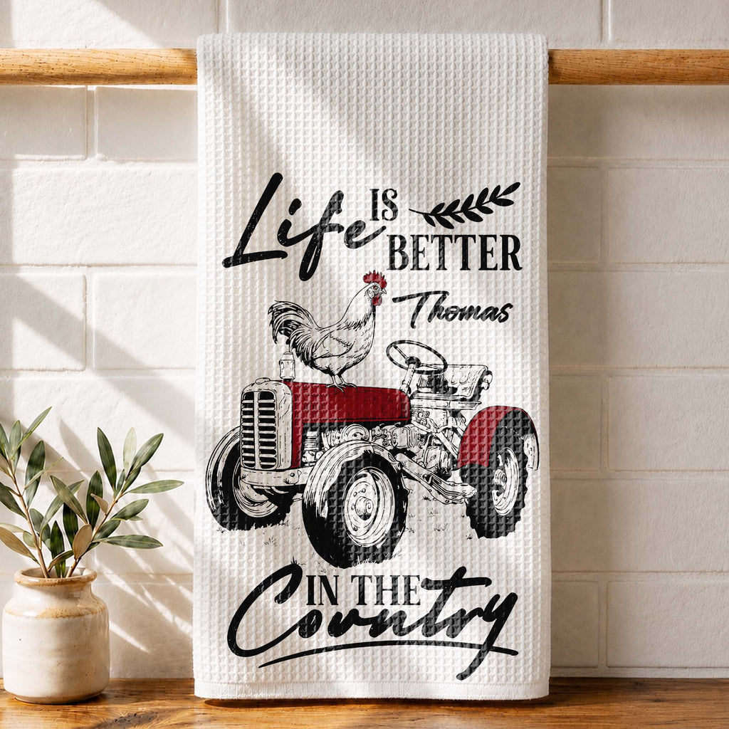 Personalized Kitchen Towel Life Is Better In The Country Farmhouse Gift for Dad