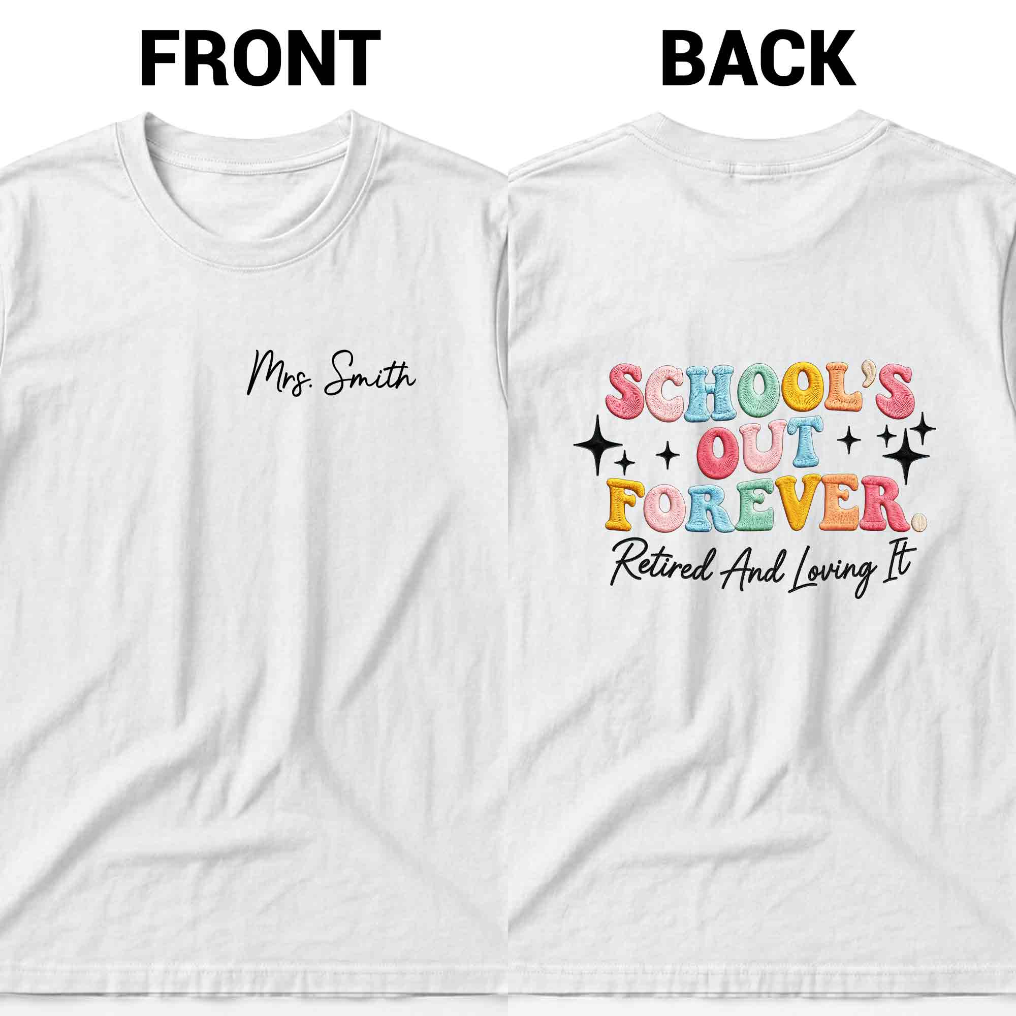 Personalized T-Shirt Custom Front and Back Gift for Retired Teachers T-Shirt Font and Back GradoCreations