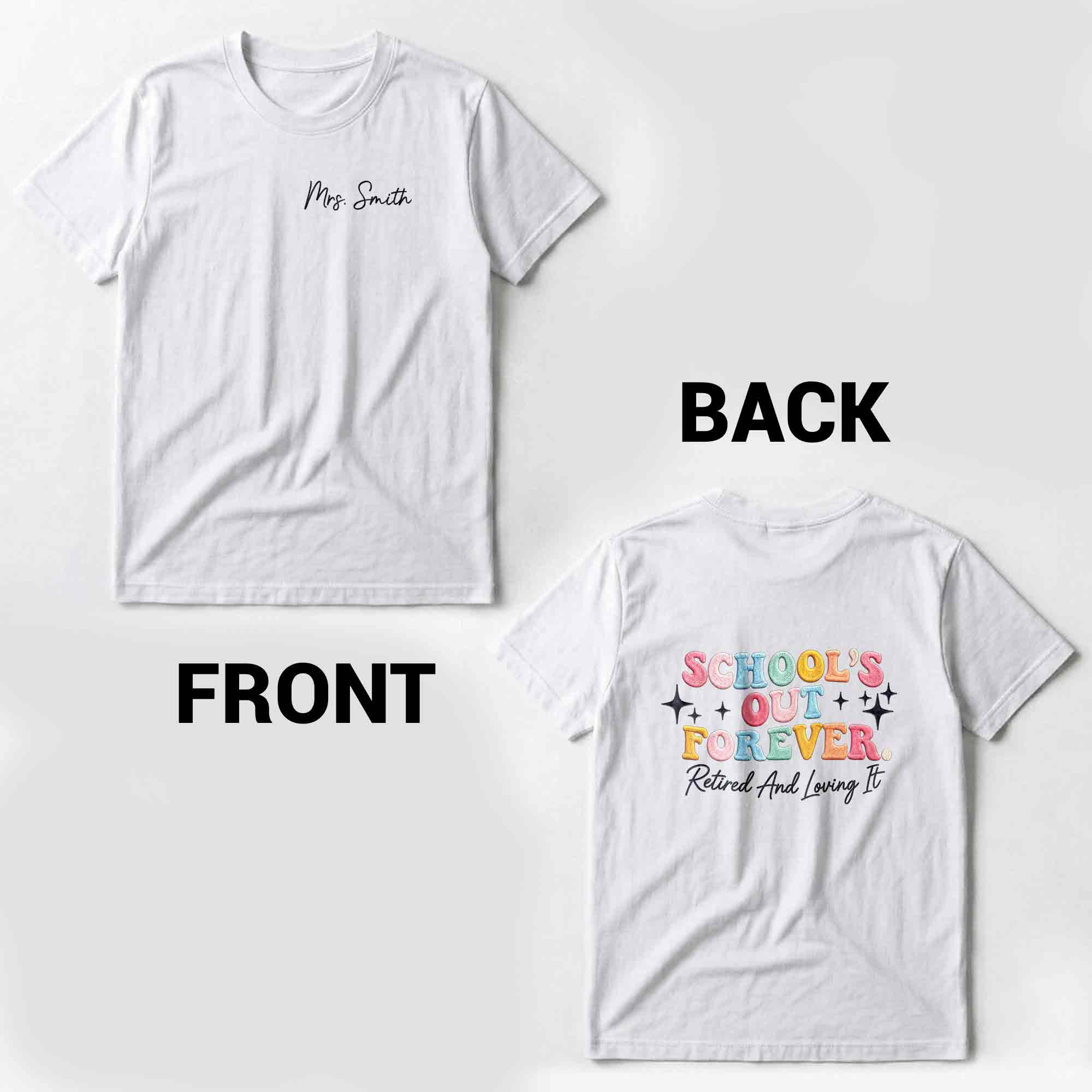 Personalized T-Shirt Custom Front and Back Gift for Retired Teachers T-Shirt Font and Back GradoCreations