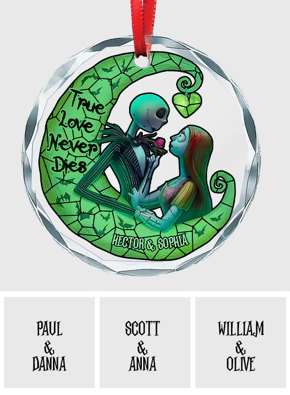 Personalized True Love Never Dies Glass Ornament Christmas Gift Round Shaped Glass Ornament GradoCreations