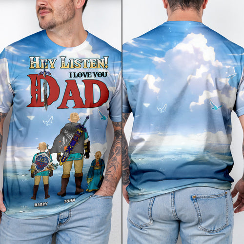 Personalized 3D Tshirt Hey Listen I Love You Dad Gift for Him AOP Tshirt GradoCreations