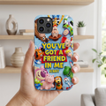Personalized You've Got A Friend In Me Phone Case Gift for Movie Fans