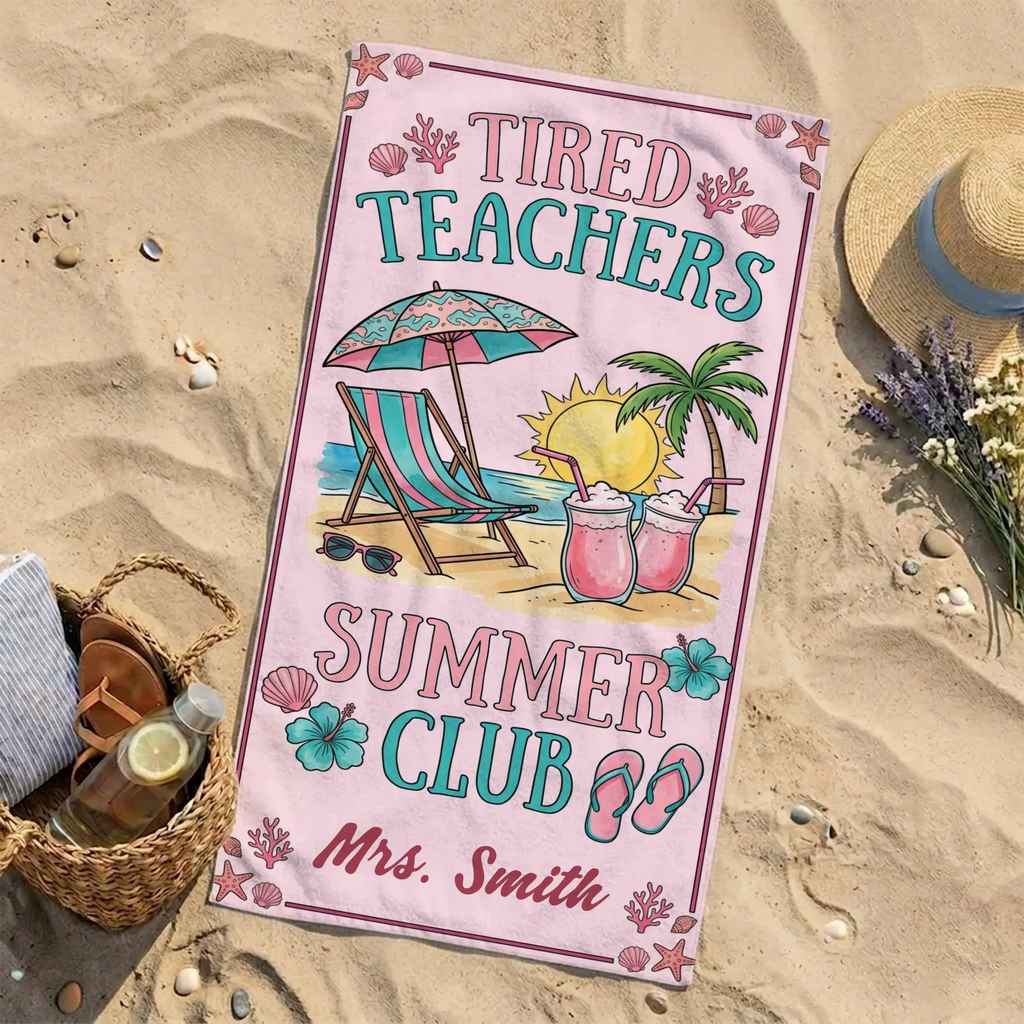 Personalized Beach Towel for Teachers – Tired Summer Club Gift