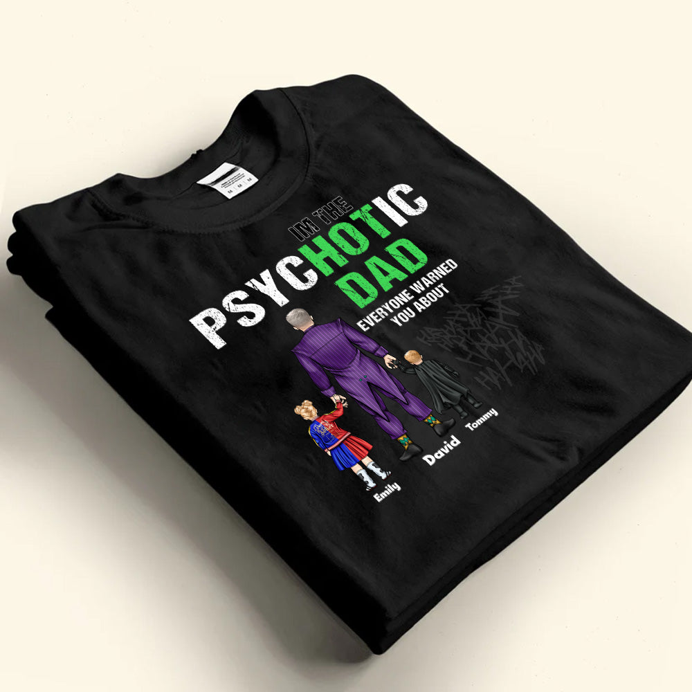 Personalized Funny Psychotic Dad T-Shirt Gift for Father's Day Cotton Apparel GradoCreations